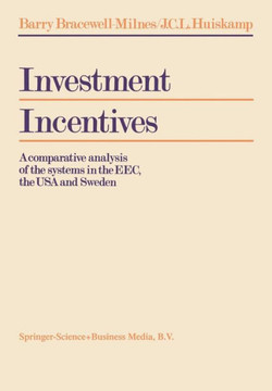 Investment Incentives: A Comparative Analysis of the Systems in the Eec, the USA and Sweden