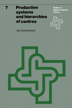 Production Systems and Hierarchies of Centres: The Relationship Between Spatial and Economic Structures