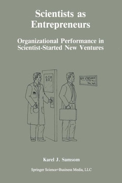 Scientists as Entrepreneurs: Organizational Performance in Scientist-Started New Ventures Scientists as Entrepreneurs: Organizational Performance in Scientist-Started New Ventures