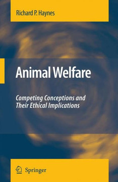 Animal Welfare: Competing Conceptions and Their Ethical Implications