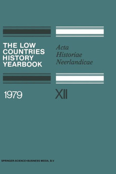 The Low Countries History Yearbook 1979: ACTA Historiae Neerlandicae
