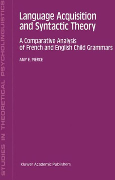 Language Acquisition and Syntactic Theory: A Comparative Analysis of French and English Child Grammars