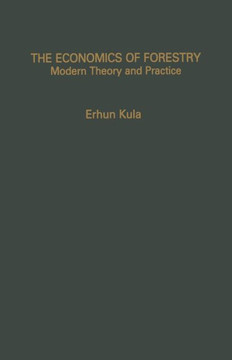 The Economics of Forestry: Modern Theory and Practice