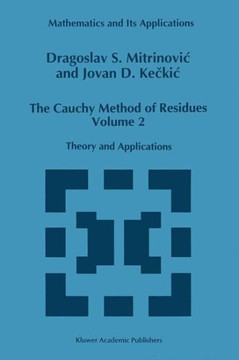 The Cauchy Method of Residues: Volume 2: Theory and Applications