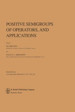 Positive Semigroups of Operators, and Applications Positive Semigroups of Operators, and Applications