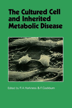 The Cultured Cell and Inherited Metabolic Disease: Monograph Based Upon Proceedings of the Fourteenth Symposium of the Society for the Study of Inborn