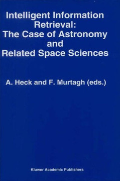 Intelligent Information Retrieval: The Case of Astronomy and Related Space Sciences