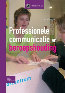 Professionele Communicatie En Beroepshouding Professionele Communicatie En Beroepshouding
