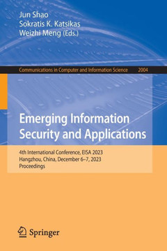Emerging Information Security and Applications: 4th International Conference, EISA 2023, Hangzhou, China, December 6-7, 2023, Proceedings