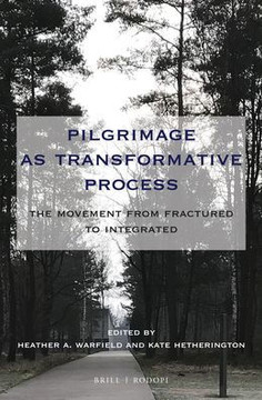 Pilgrimage as Transformative Process: The Movement from Fractured to Integrated
