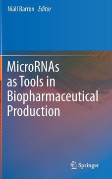 Micrornas as Tools in Biopharmaceutical Production
