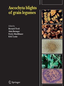 Ascochyta Blights of Grain Legumes