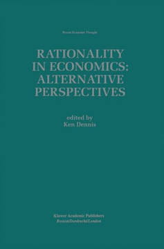 Rationality in Economics: Alternative Perspectives