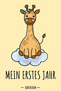 Mein Erstes Jahr Babyalbum: Giraffe Kawaii Babybuch Zum Eintragen Für Mädchen. Babytagebuch Mit Erinnerungen Zum Ausfüllen Fürs Erste Gemeinsame Jahr ... Babyshower / Geburt / Taufe (German Edition) Mein Erstes Jahr Babyalbum: Giraffe Kawaii Babybuch Zum Eintragen Für Mädchen. Babytagebuch Mit Erinnerungen Zum Ausfüllen Fürs Erste Gemeinsame Jahr ... Babyshower / Geburt / Taufe (German Edition)