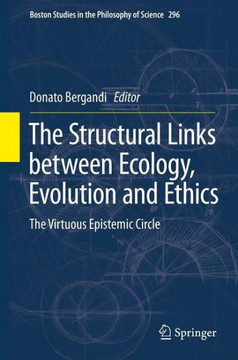 The Structural Links Between Ecology, Evolution and Ethics: The Virtuous Epistemic Circle