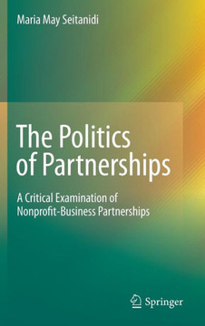 The Politics of Partnerships: A Critical Examination of Nonprofit-Business Partnerships