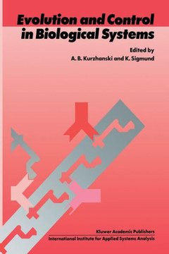 Evolution and Control in Biological Systems: Proceedings of the Iiasa Workshop, Laxenburg, Austria, 30 November - 4 December 1987
