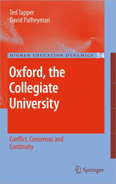 Oxford, the Collegiate University: Conflict, Consensus and Continuity