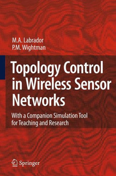 Topology Control in Wireless Sensor Networks: With a Companion Simulation Tool for Teaching and Research