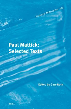 Paul Mattick: Selected Texts Paul Mattick: Selected Texts