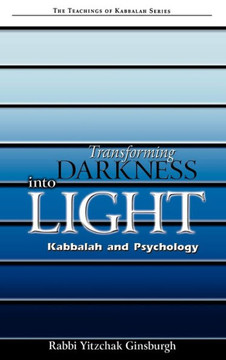Transforming Darkness Into Light: Kabbalah and Pyschology