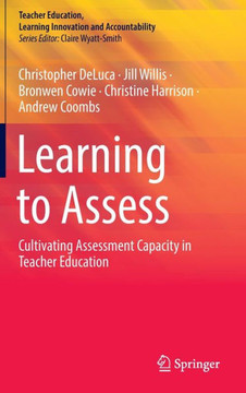 Learning to Assess: Cultivating Assessment Capacity in Teacher Education