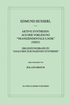 Aktive Synthesen: Aus Der Vorlesung Transzendentale Logik 1920/21: Ergänzungsband Zu ""Analysen Zur Passiven Synthesis""