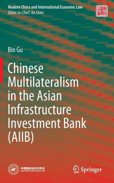 Chinese Multilateralism in the Asian Infrastructure Investment Bank (Aiib)