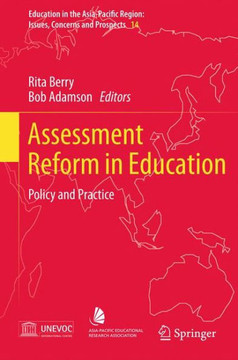 Assessment Reform in Education: Policy and Practice Assessment Reform in Education: Policy and Practice