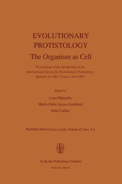 Evolutionary Protistology: The Organism as Cell Proceedings of the 5th Meeting of the International Society for Evolutionary Protistology, Banyul