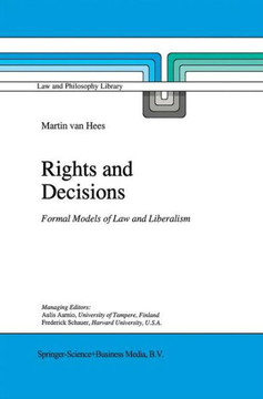 Rights and Decisions: Formal Models of Law and Liberalism Rights and Decisions: Formal Models of Law and Liberalism