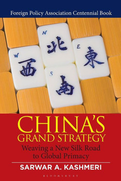 China's Grand Strategy: Weaving a New Silk Road to Global Primacy