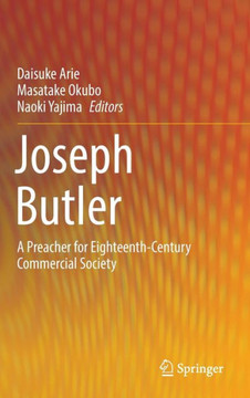 Joseph Butler: A Preacher for Eighteenth-Century Commercial Society