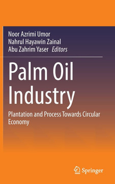 Palm Oil Industry: Plantation and Process Towards Circular Economy