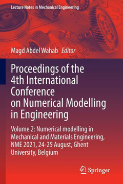 Proceedings of the 4th International Conference on Numerical Modelling in Engineering: Volume 2: Numerical Modelling in Mechanical and Materials Engin