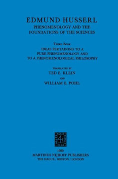 Ideas Pertaining to a Pure Phenomenology and to a Phenomenological Philosophy: Third Book: Phenomenology and the Foundation of the Sciences