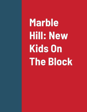 Marble Hill : New Kids On The Block
