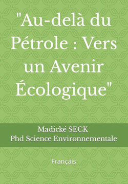 ""Au-delà du Pétrole: Vers un Avenir Écologique"" Français ""Au-delà du Pétrole: Vers un Avenir Écologique"" Français