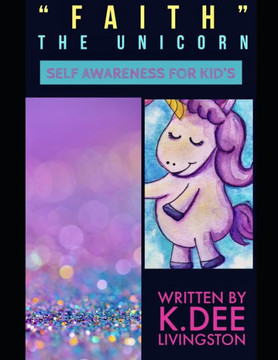 ""Faith"" The Unicorn: Self Awareness For Kids