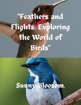 ""Feathers and Flights: Exploring the World of Birds""