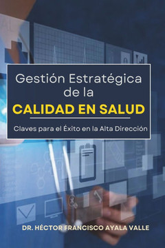 ""Gestión Estratégica de la Calidad en Salud: Claves para el Éxito en la Alta Dirección""