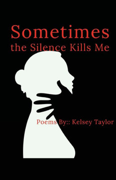 Sometimes The Silence Kills Me
