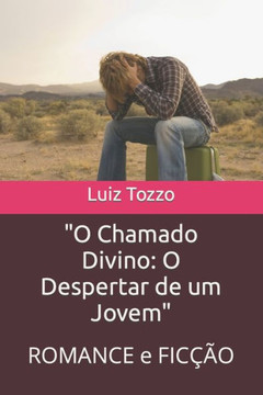 ""O Chamado Divino: O Despertar de um Jovem"" ROMANCE e FICÇÃO