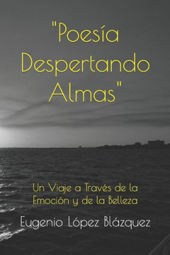 ""Poesía Despertando Almas"": Un Viaje a Través de la Emoción y de la Belleza