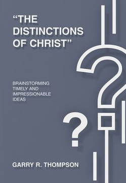 ""The Distinctions of Christ"": Brainstorming Timely And Impressionable Ideas