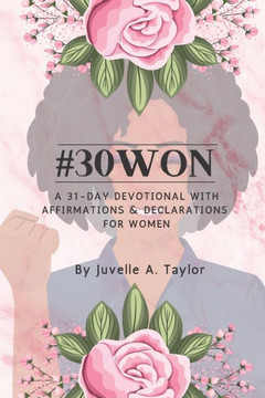 #30Won: A 31-Day Devotional with Affirmations & Declarations for Women