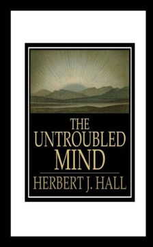 The Untroubled Mind