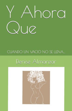 ¿Y Ahora Qué?: Cuando un vacio no se llena...