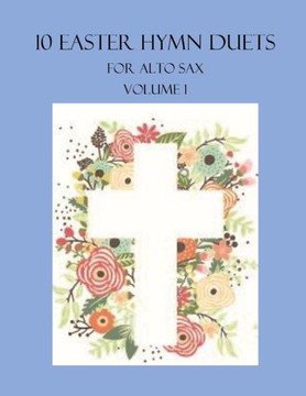10 Easter Duets for Alto Sax: Volume 1