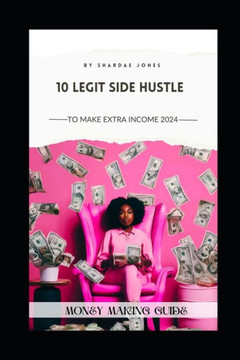 10 legit side hustle to make extra income 2024: money making guide 10 legit side hustle to make extra income 2024: money making guide